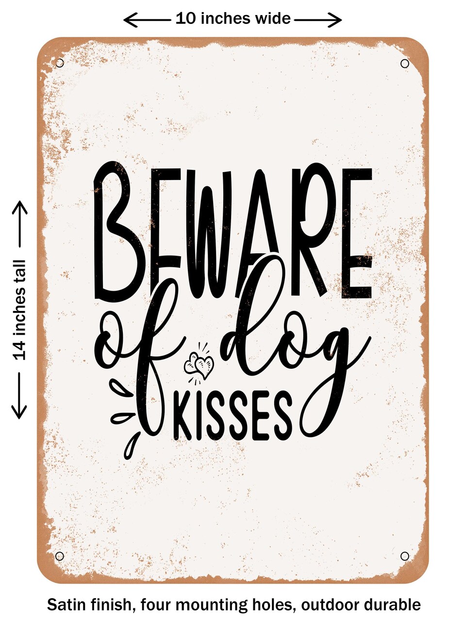 DECORATIVE METAL SIGN - Beware of Dog Kisses - Vintage Rusty Look